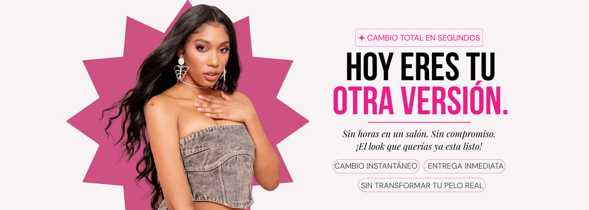 Banner: hoy eres tu otra versión, cambio de look en segundos